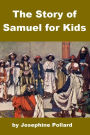 The Story of Samuel for Kids