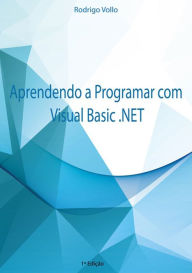 Title: Aprendendo A Programar Com Visual Basic .Net, Author: Rodrigo Vollo Antonio Rodrigues.