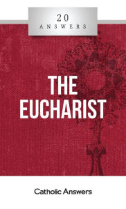 Title: 20 Answers - Eucharist, Author: Trent Horn