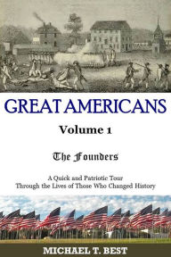 Title: Great Americans: The Founders, Author: Michael T. Best