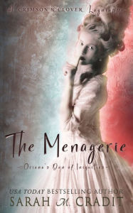 Title: The Menagerie (A Crimson & Clover Lagniappe), Author: Sarah M. Cradit