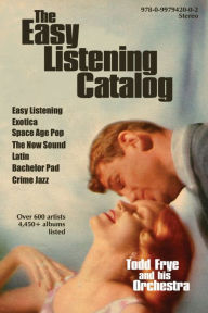 Title: The Easy Listening Catalog, Author: Todd Frye