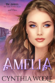 Title: Amelia, Author: Cynthia Woolf