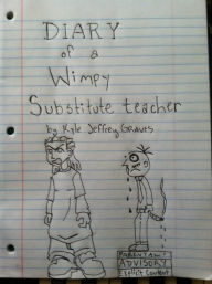 Title: Diary Of A Wimpy Substitute Teacher, Author: Luke Bob Robinson