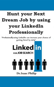 Title: Hunt your Next Dream Job by using your LinkedIn Professionally, Author: Katya Ferguson