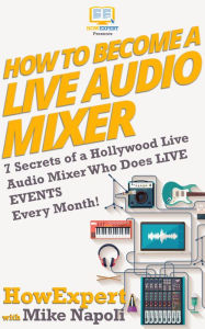 Title: How to Become a Live Audio Mixer, Author: HowExpert