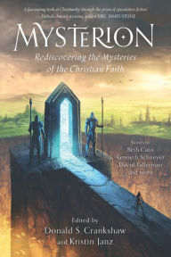 Title: Mysterion: Rediscovering the Mysteries of the Christian Faith, Author: Donald S. Crankshaw