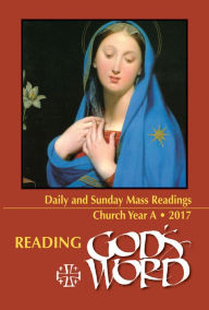 Title: Reading God's Word Daily Mass Readings Church Year A 2017, Author: Kasey Nugent