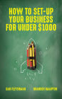 How to Set-up Your Business for Under $1000