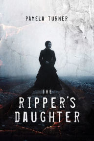 Title: The Ripper's Daughter, Author: Pamela Turner