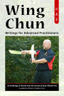 Wing Chun: Writings for Advanced Practitioners