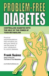Title: Problem-Free Diabetes, Author: Frank Suarez