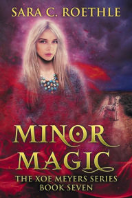 Title: Minor Magic, Author: Sara C. Roethle