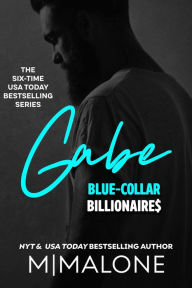 Title: Gabe: Blue-Collar Billionaires #3 (Contemporary Romance), Author: M. Malone