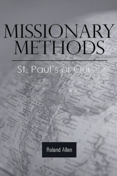 Missionary Methods: St. Paul's or Ours?