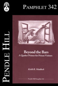 Title: Beyond the Bars: A Quaker Primer for Prison Visitors, Author: Keith R. Maddock