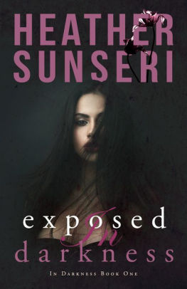 Exposed In Darkness By Heather Sunseri Nook Book Ebook Barnes Noble
