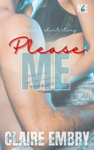 Title: Please Me: A Steamy Ménage Threesome MFF Romance Short Story, Author: Claire Embry