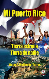 Title: Mi Puerto Rico, Author: Victor A. Melendez-Torres