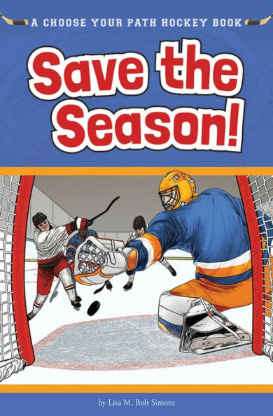 Save the Season: A Choose Your Path Hockey Book (Choose to Win!)