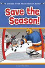 Save the Season: A Choose Your Path Hockey Book (Choose to Win!)