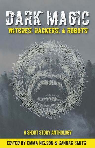 Dark Magic: Witches, Hackers, & Robots