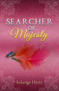 Title: Searcher of Majesty, Author: Solange Hertz