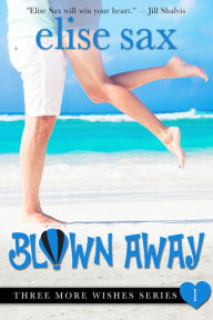Title: Blown Away, Author: Elise Sax