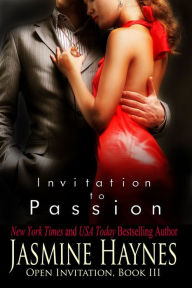 Title: Invitation to Passion: Open Invitation, Book 3, Author: Jasmine Haynes