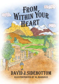 Title: From Within Your Heart, Author: David J. Sidebottom