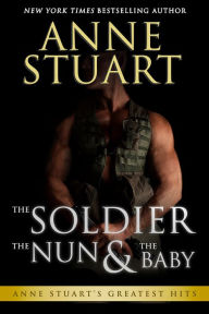 Title: The Soldier, The Nun and The Baby, Author: Anne Stuart