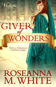 Title: Giver of Wonders, Author: Roseanna M. White