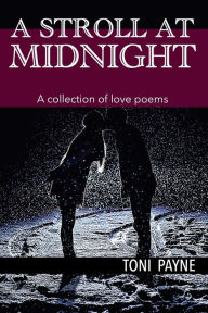 Title: A Stroll At Midnight, Author: Toni Payne