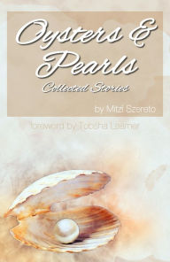 Title: Oysters and Pearls: Collected Stories, Author: Mitzi Szereto