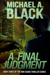Title: A Final Judgment, Author: Michael A. Black