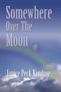 Somewhere Over the Moon