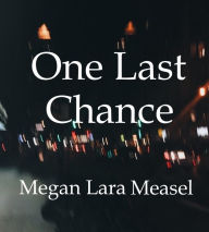 Title: One Last Chance, Author: Megan Measel