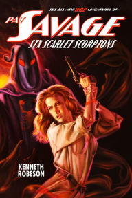 Title: Pat Savage: Six Scarlet Scorpions, Author: Kenneth Robeson