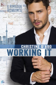 Title: Working It, Author: Christine d'Abo