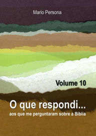 Title: O Que Respondi... (Volume 10), Author: Mario Persona