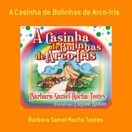 Title: A Casinha De Bolinhas De Arco Iris, Author: Barbara Samel Rocha Tostes