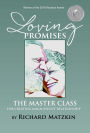 Loving Promises, The Master Class for Creating Magnificent Relationship