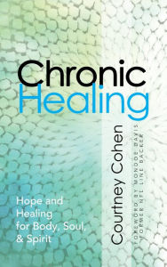 Title: Chronic Healing, Author: Courtney Cohen