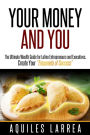 Your Money and You: The Ultimate Wealth Guide for Latino Entrepreneurs and Executive. Helping you to create your 