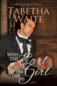 Title: Why the Earl is After the Girl, Author: Jan Velaers