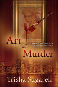 Title: Art of Murder, Author: Trisha Sugarek