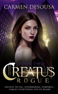 Title: Creatus Rogue, Author: Carmen DeSousa