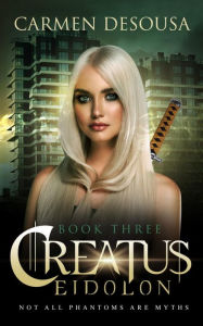 Title: Creatus Eidolon, Author: Carmen DeSousa