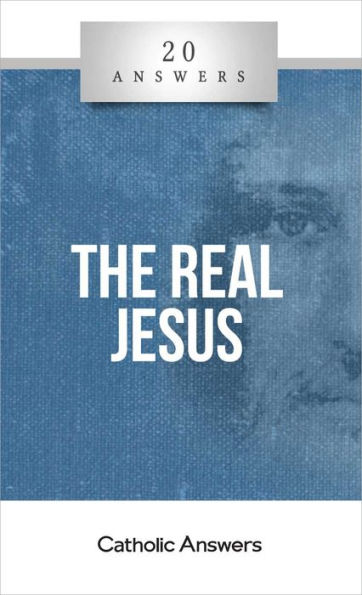 20 Answers - The Real Jesus