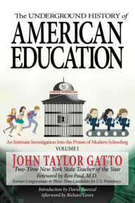 Title: Underground History of American Education, Author: John Gatto